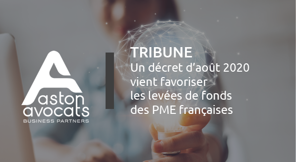 [Post Covid-19] Un décret d’août 2020 vient favoriser les levées de fonds des PME françaises