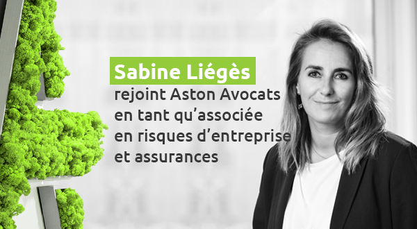 [Communiqué] Sabine Liégès rejoint Aston Avocats en tant qu’associée en risques d’entreprise et assurance